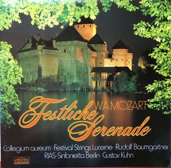 Wolfgang Amadeus Mozart, Collegium Aureum, Festival Strings Lucerne, Rudolf Baumgartner, RIAS Sinfonietta, Gustav Kuhn – Festliche Serenade